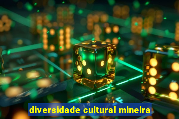 diversidade cultural mineira